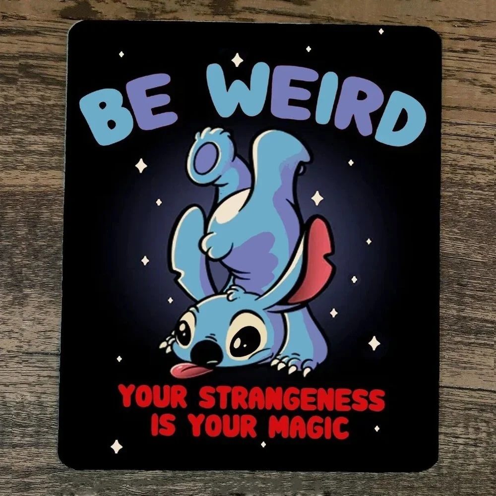Mouse Pad Be Weird Your Strangeness‎ is Your Magic Stitch